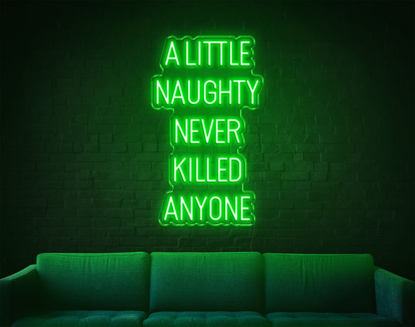 A Little Naughty Never Killed Anyone LED Neon Sign