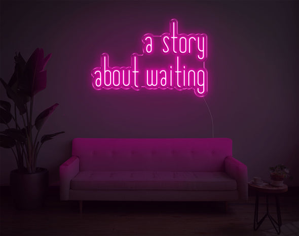 A Story About Waiting LED Neon Sign