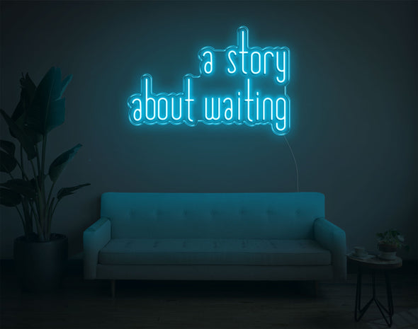 A Story About Waiting LED Neon Sign