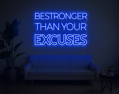 Be Stronger Than Your Excuses LED Neon Sign