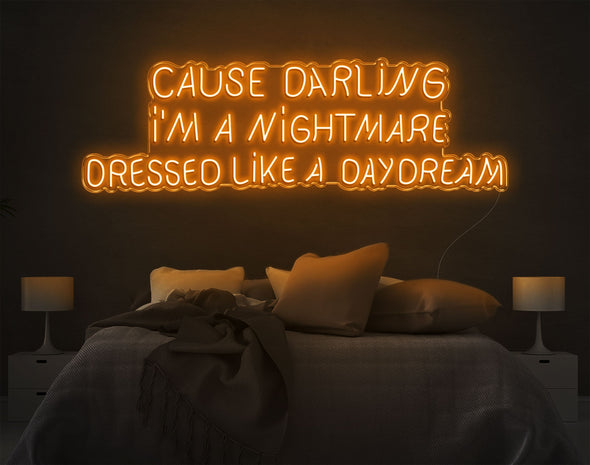 Cause Darling I'M A Nightmare Dressed Like A Daydream LED Neon Sign