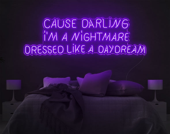 Cause Darling I'M A Nightmare Dressed Like A Daydream LED Neon Sign