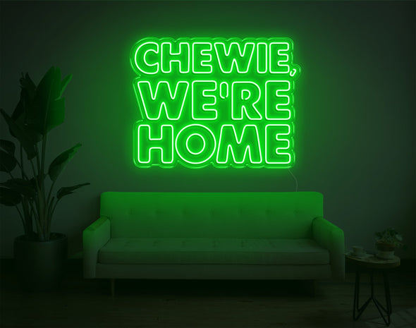 Chewie, We're Home LED Neon Sign