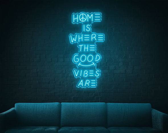 Home Is Where The Good Vibes Are LED Neon Sign
