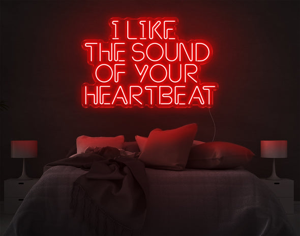 I Like The Sound Of Your Heartbeat LED Neon Sign