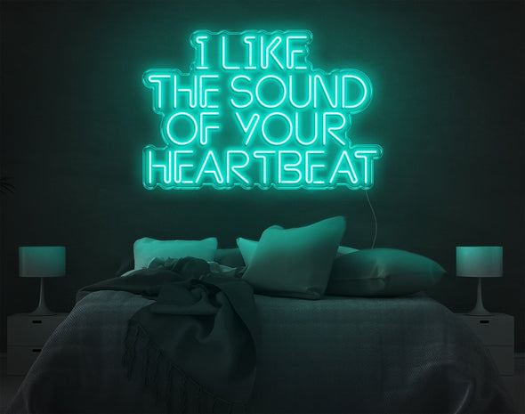 I Like The Sound Of Your Heartbeat LED Neon Sign