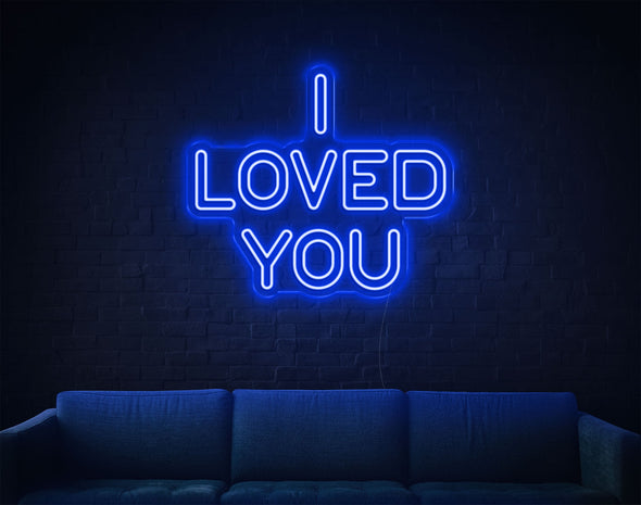 I Loved You LED Neon Sign