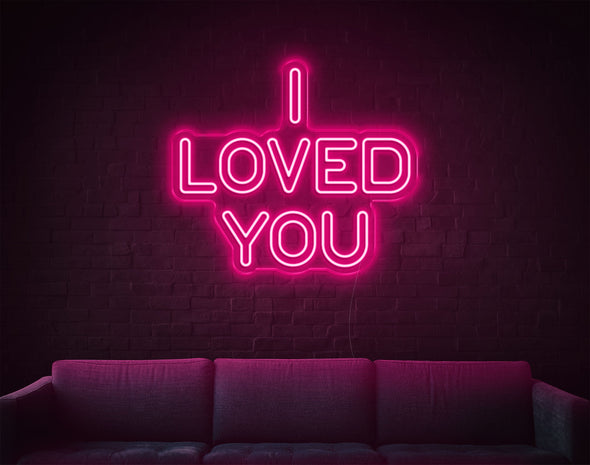 I Loved You LED Neon Sign