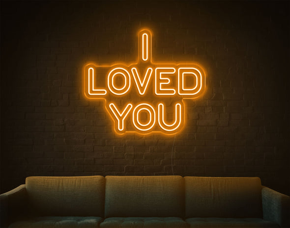 I Loved You LED Neon Sign