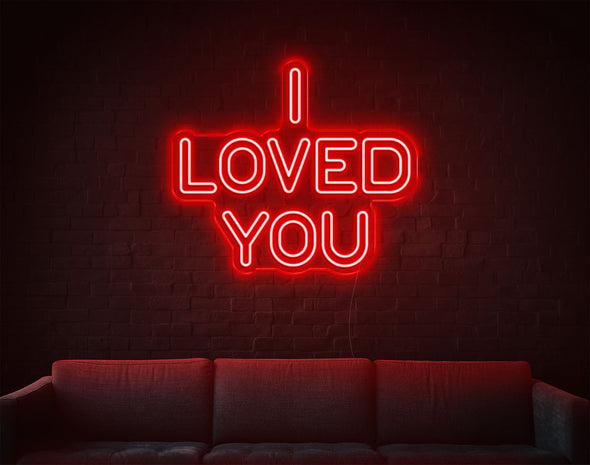 I Loved You LED Neon Sign