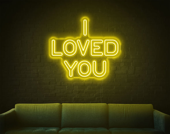 I Loved You LED Neon Sign