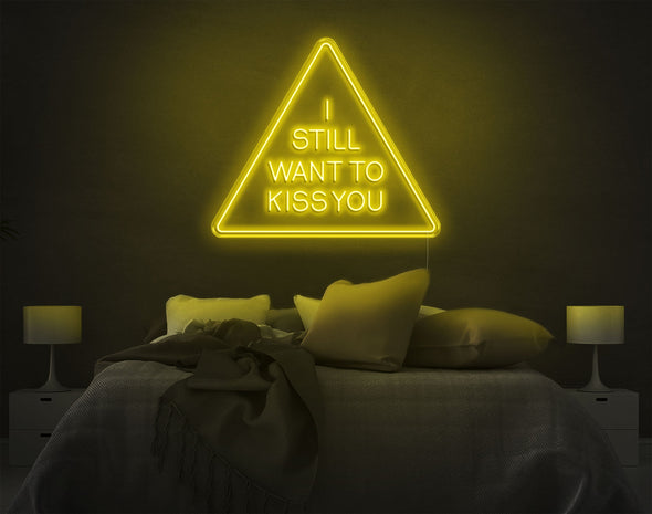 I Still Want To Kiss You LED Neon Sign