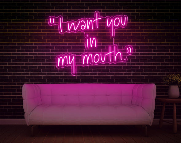 I Want You In My Mouth LED Neon Sign