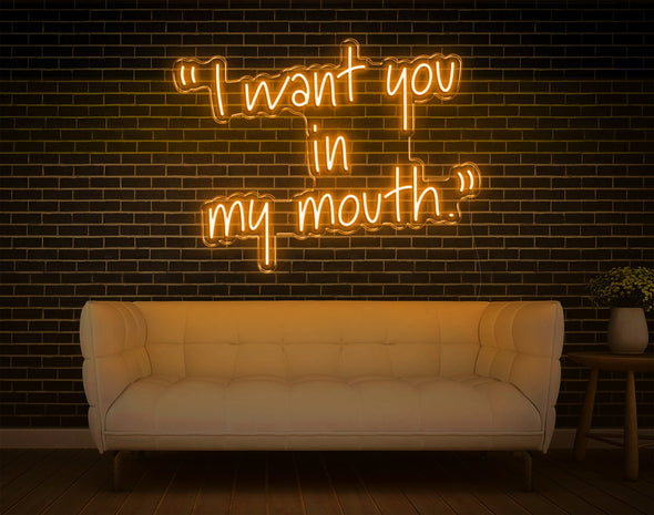 I Want You In My Mouth LED Neon Sign