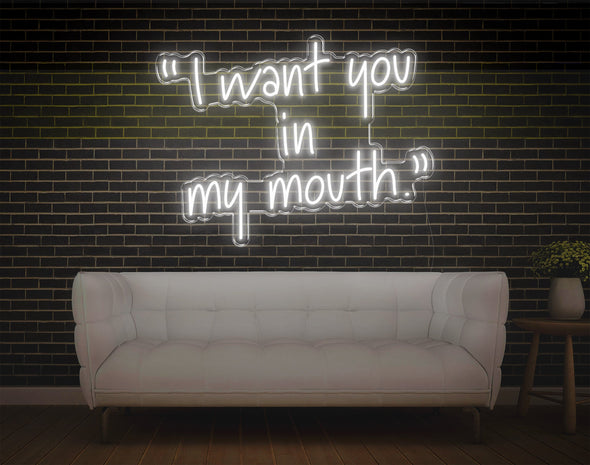 I Want You In My Mouth LED Neon Sign