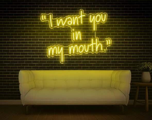 I Want You In My Mouth LED Neon Sign