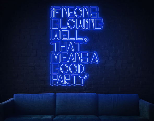 If Neons Glowing Well That Means A Good Party LED Neon Sign
