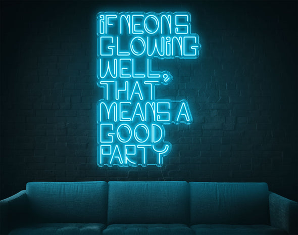 If Neons Glowing Well That Means A Good Party LED Neon Sign