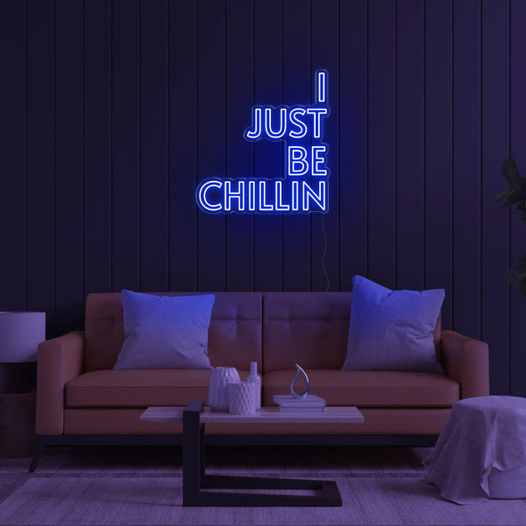 I Just Be Chillin LED Neon Sign