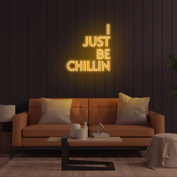 I Just Be Chillin LED Neon Sign