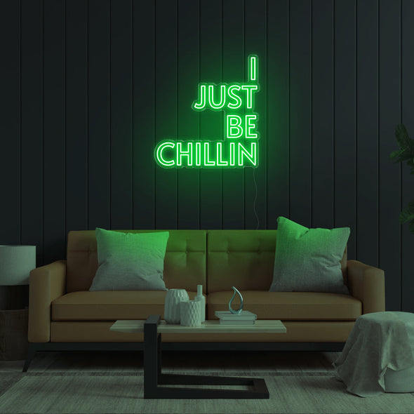 I Just Be Chillin LED Neon Sign