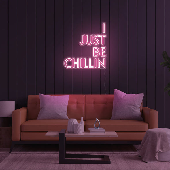 I Just Be Chillin LED Neon Sign