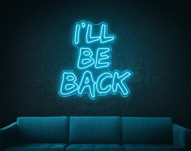 Ill Be Back LED Neon Sign