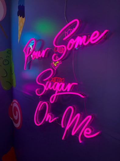 Pour Some Sugar On Me LED neon sign