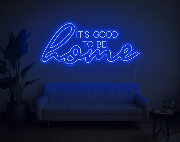 Its Good To Be Home LED Neon Sign