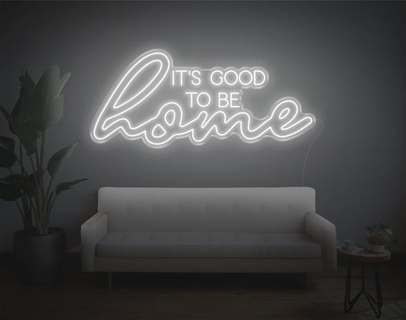 Its Good To Be Home LED Neon Sign