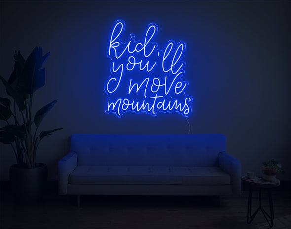Kid You'Ll Move Mountains LED Neon Sign