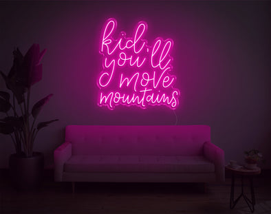 Kid You'Ll Move Mountains LED Neon Sign