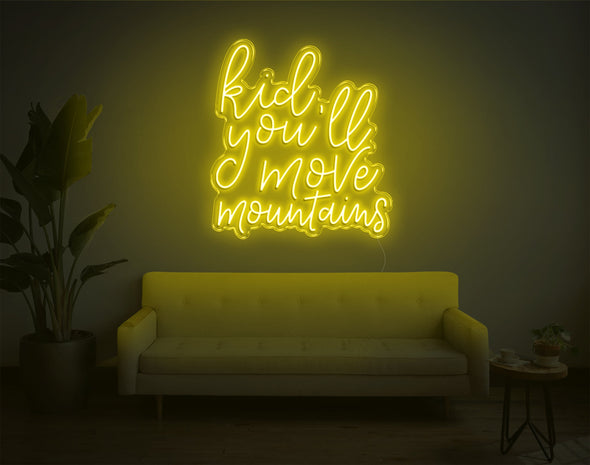 Kid You'Ll Move Mountains LED Neon Sign