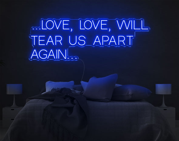 Love Love Will Tear Us Apart LED Neon Sign
