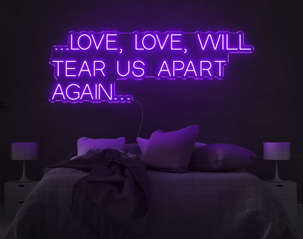 Love Love Will Tear Us Apart LED Neon Sign