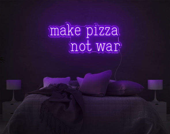 Make Pizza Not War LED Neon Sign