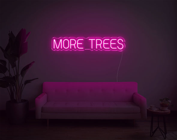 More Trees LED Neon Sign