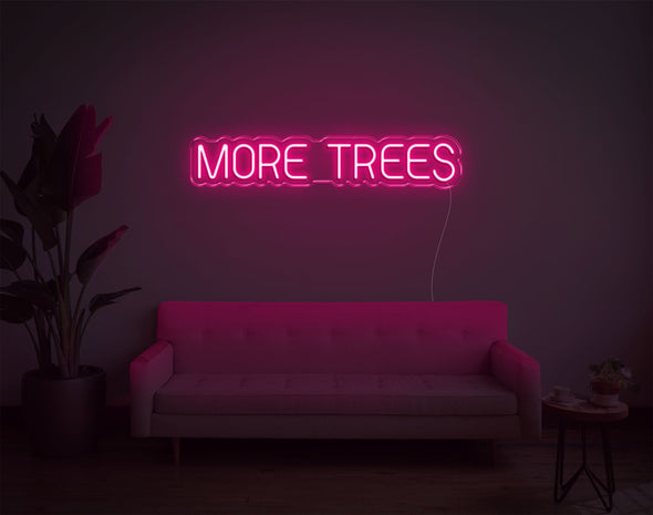 More Trees LED Neon Sign