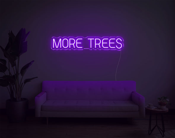More Trees LED Neon Sign