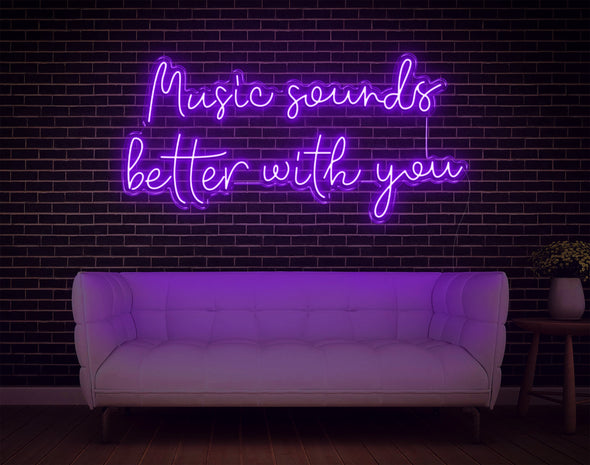 Music Sounds Better With You LED Neon Sign