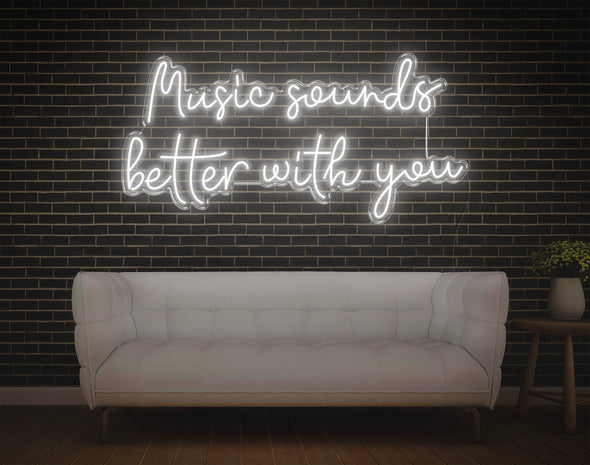 Music Sounds Better With You LED Neon Sign