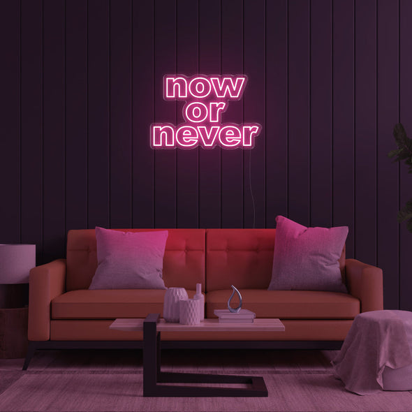 Now Or Never LED Neon Sign