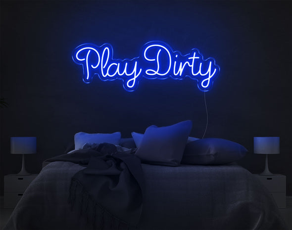 Play Dirty LED Neon Sign