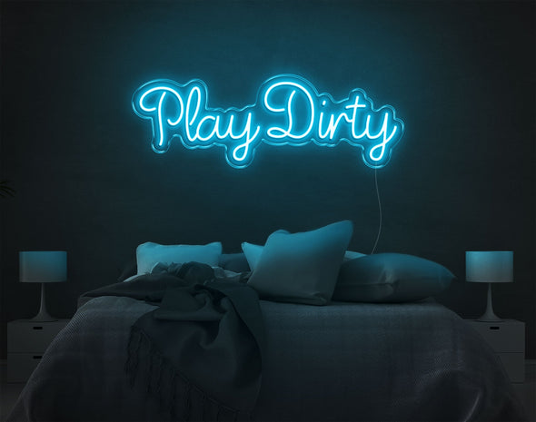 Play Dirty LED Neon Sign