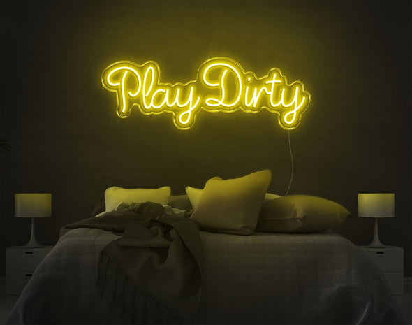 Play Dirty LED Neon Sign