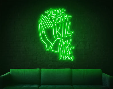 Please Don'T Kill My Vibe LED Neon Sign