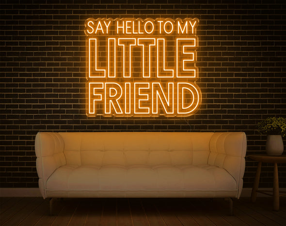 Say Hello To My Little Friend LED Neon Sign