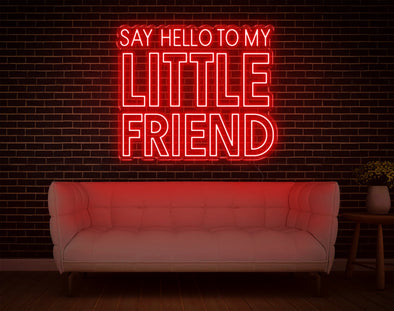 Say Hello To My Little Friend LED Neon Sign