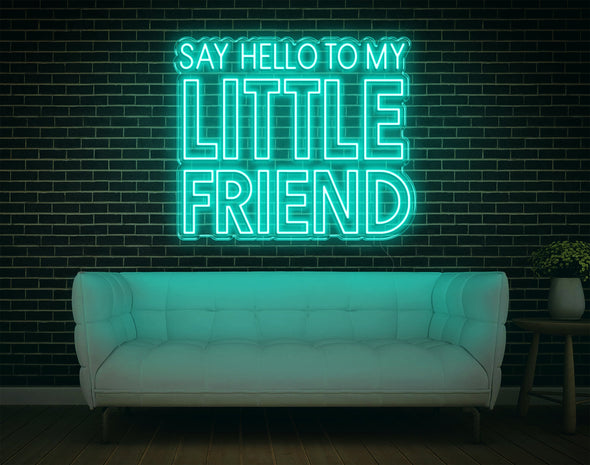 Say Hello To My Little Friend LED Neon Sign
