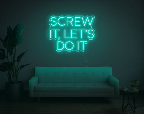Screw It Let'S Do It LED Neon Sign